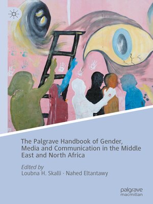 cover image of The Palgrave Handbook of Gender, Media and Communication in the Middle East and North Africa